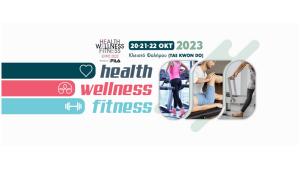 HEALTH | WELLNESS | FITNESS expo 2023 - &Alpha;&pi;ό 20 έ&omega;&sigmaf; &kappa;&alpha;&iota; 22/10
